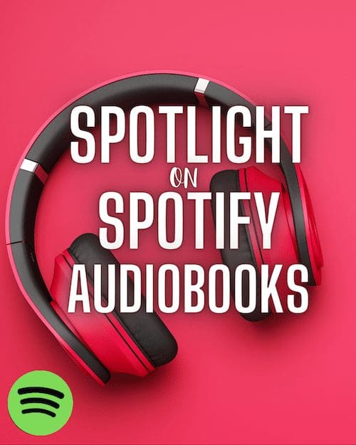 Spotlight on Spotify Audiobooks